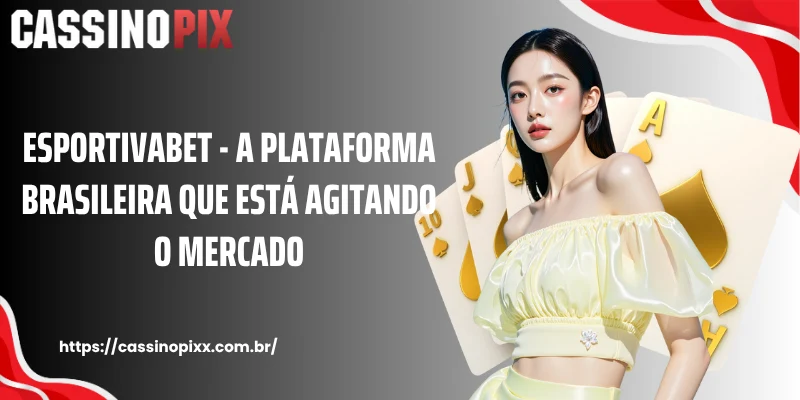 Esportivabet - A Plataforma Brasileira Que Está Agitando O Mercado