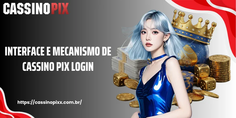 Interface e mecanismo de cassino pix login