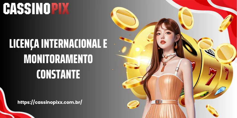 Licença internacional e monitoramento constante