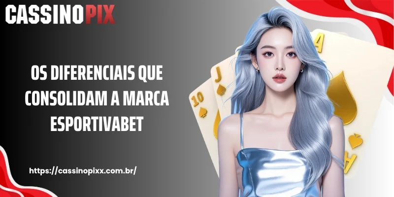 Os diferenciais que consolidam a marca Esportivabet