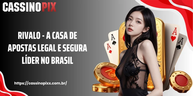 Rivalo - A casa de apostas legal e segura líder no Brasil