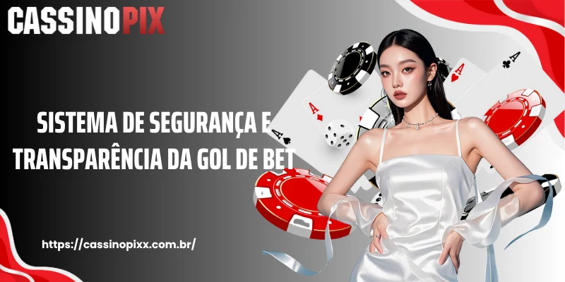 Sistema de segurança e transparência da Gol de Bet