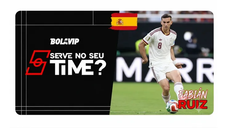 Fabián Ruiz pode movimentar o mercado após a Copa